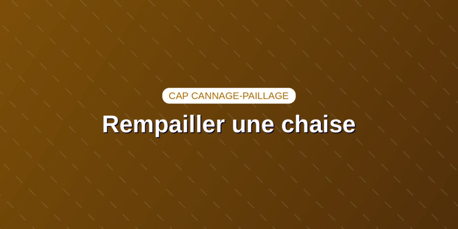 Rempailler une chaise : cordons, bourrage et étapes au CAP Étapes de rempaillage d une chaise selon le référentiel du CAP